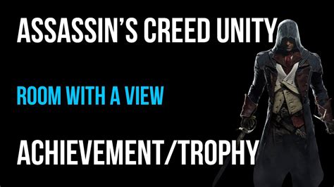 Assassin S Creed Unity Room With A View Achievement Trophy Guide