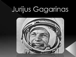 Jurijus Gagarinas skaidrės mokslobaze lt
