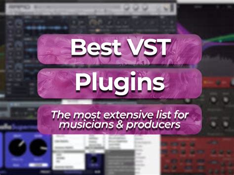 The 50 Best Vst Plugins Vst Instruments And Effects For Music Producers