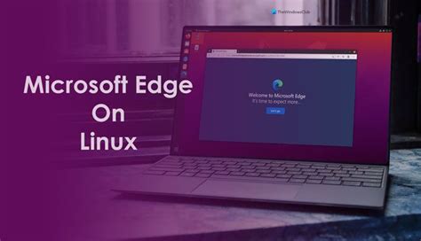 Microsoft Edge Linux Now All Users Summitgai