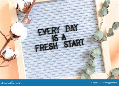 Every Day Is A Fresh Start Stock Image Image Of Decoration 163613331