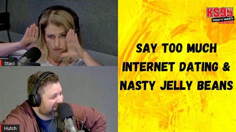Say Too Much Internet Dating And Nasty Jelly Beans Youtube