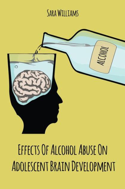 Effects Of Alcohol Abuse On Adolescent Brain Development By Sara