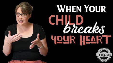 When Your Child Breaks Your Heart How To Survive Youtube