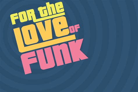 We Love The Funk Month Of Modern