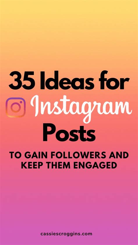 35 Creative Post Ideas To Keep Your Followers Engaged On Instagram