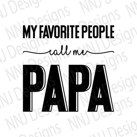 My Favorite People Call Me Papa Svg Daddy Dad Sayings Etsy