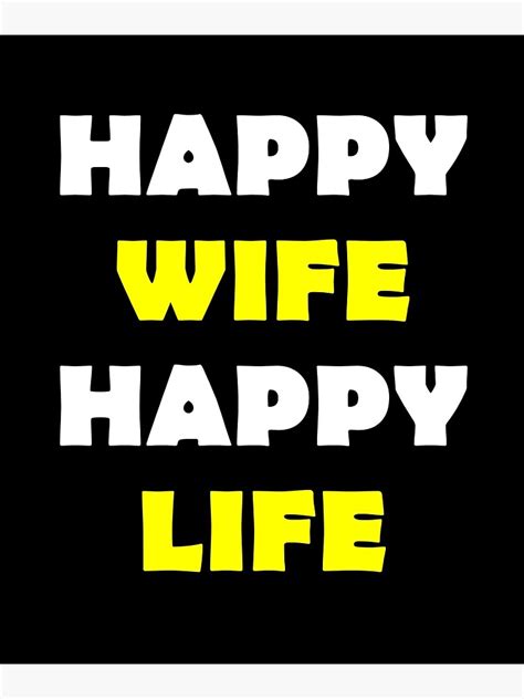 Happy Wife Happy Life Glücklich Ehefrau Glückliches Leben Shirt Poster For Sale By Sidouyt