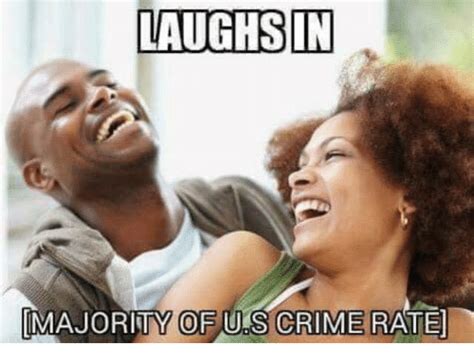 Laughs In Majority Of Us Crime Rate Crime Meme On Meme