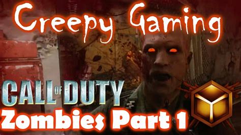 Creepy Gaming Call Of Duty Zombies Introduction To The History Of