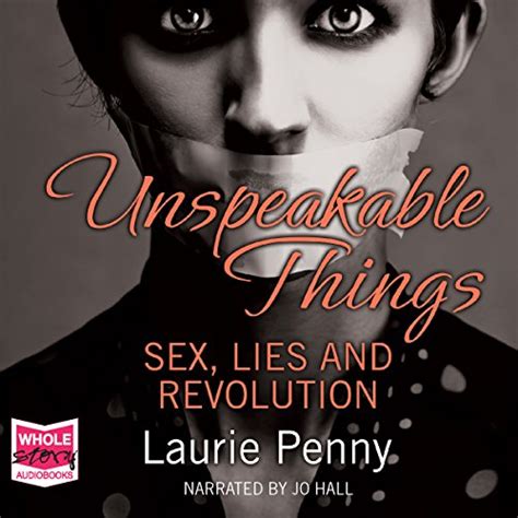 Unspeakable Things Sex Lies And Revolution Audible Audio