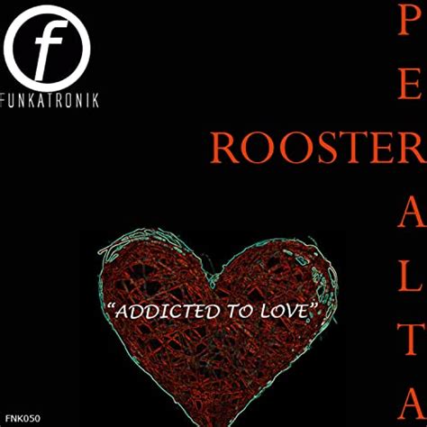 Addicted To Love By Sammy Peralta And Dj Rooster On Amazon Music