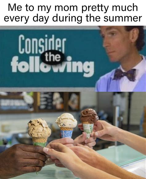 let s get some ice cream r memes