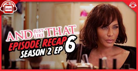 And Just Like That Season Episode Recap Postshowrecaps