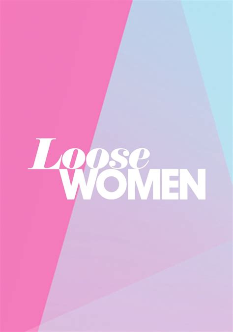 Loose Women Watch Tv Series Streaming Online