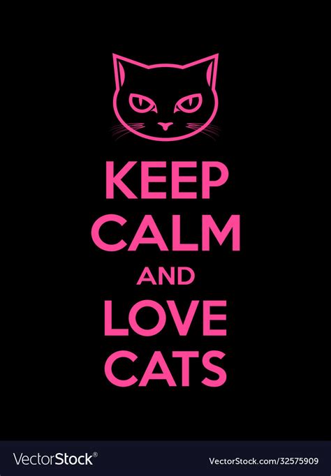 Keep Calm And Love Cats Motivational Quote Poster Vector Image