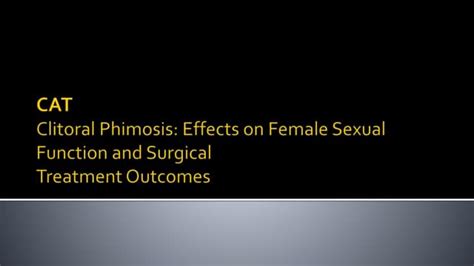 Cat Clitoral Phimosis Effects On Female Sexual Function And Surgical Final