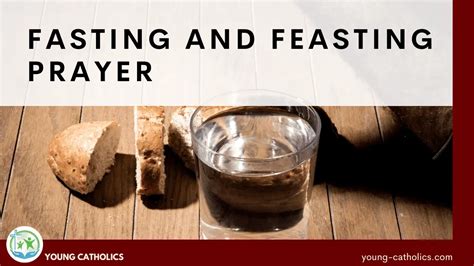 Fasting And Feasting Prayer Young Catholics
