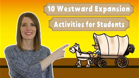 10 Westward Expansion Activities For Students Youtube