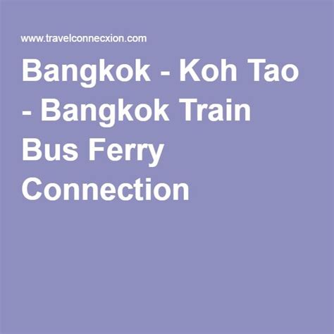 Bangkok - Koh Tao - Bangkok Train Bus Ferry Connection | Bangkok, Train ...