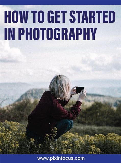 How To Get Into Photography 6 Things Beginners Need To Know