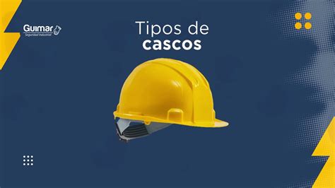 Tipos Y Clases De CASCOS YouTube