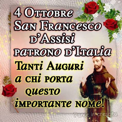 Ottobre San Francesco D Assisi Patrono D Italia Tanti Auguri A Chi Porta Questo Importante