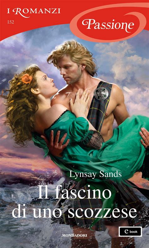 il fascino di uno scozzese i romanzi passione lynsay sands ebook bookrepublic