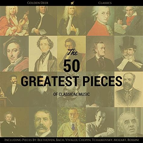 The 50 Greatest Pieces Of Classical Music Various Artists Digital Music
