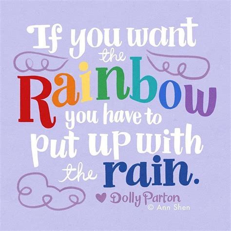 If You Want The Rainbow You Have To Put Up With The Rain Dolly