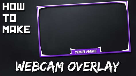 How To Get A Webcam Overlay Tutorial Twitch Youtube Livestream Webcam