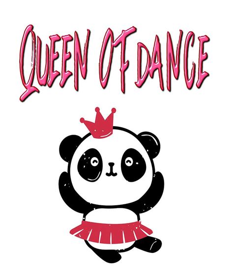 Queen Of Dance Ballerina Dancer Panda Bear Ts Digital Art By Your