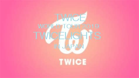 Manage your video collection and share your thoughts. 【TWICE】2/11 『ワールドツアー2019 』 日本公演 TWICELIGHTS' IN JAPAN ...