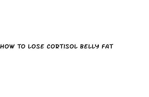How To Lose Cortisol Belly Fat Ecptote Website