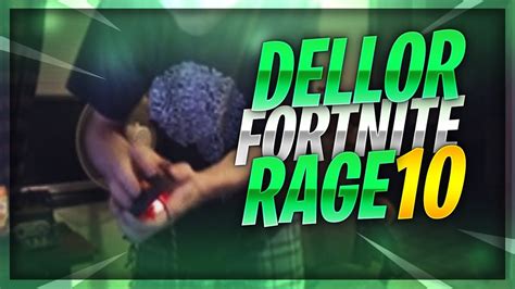 Dellor Fortnite Mega Rage Compilation 10 Youtube