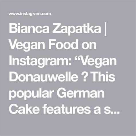 Bianca Zapatka Vegan Food On Instagram “vegan Donauwelle 😍 This Popular German Cake Features