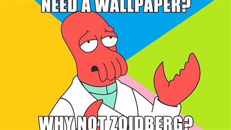 Futurama Meme Dr Zoidberg Wallpaper 25927