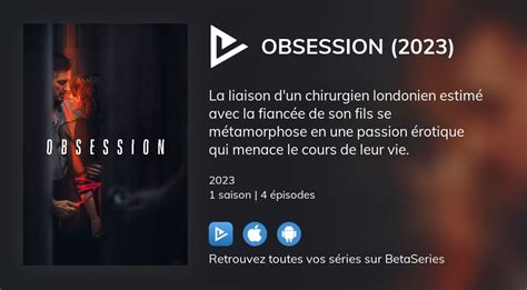 Où Regarder Les épisodes De Obsession 2023 En Streaming Complet