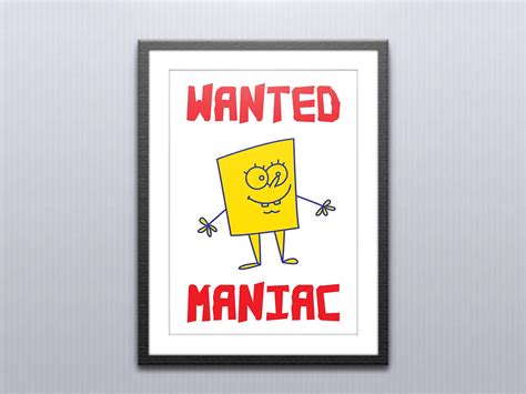 Maniac Wanted Poster Based On Nickelodeons Spongebob Etsy