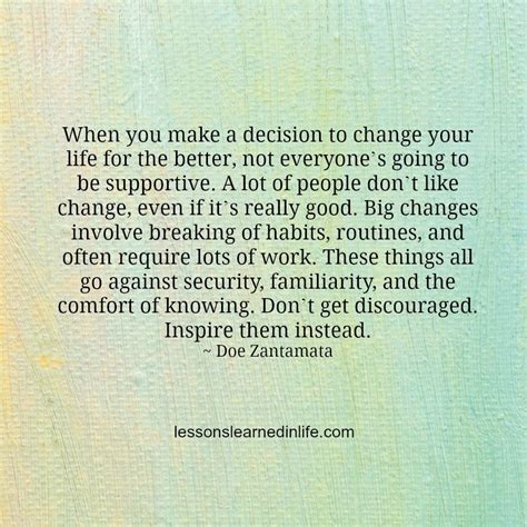 Changing your life for the better, not everyone's going to ...