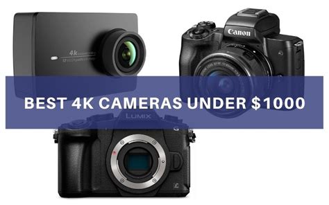 Top 9 Best 4k Cameras Under 1000 In 2023 Review And Buying Guide