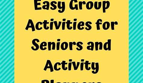 10 Easy And Free Group Activities For Seniors - | Senior living