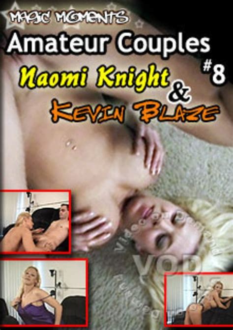 Watch Amateur Couples 8 Naomi Knight And Kevin Blaze With 8 Scenes