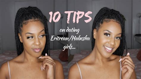 10 Tips On Dating Eritreanhabesha Girls Youtube