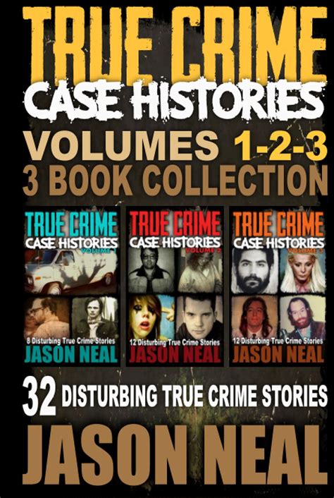 true crime case histories volumes 1 2 3 32 disturbing true crime stories 3 book true crime