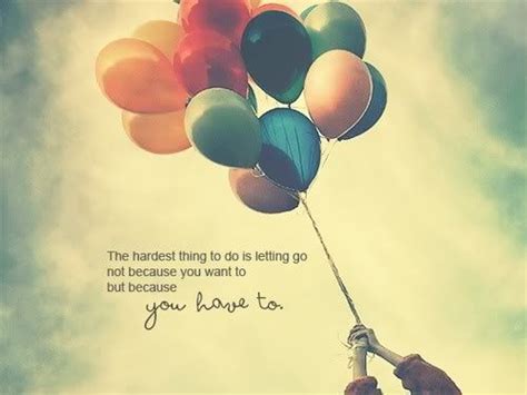When Its Time To Let Go Go For It Quotes Letting Go Quotes Picture