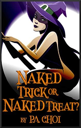Naked Trick Or Naked Treat Ebook Choi P A Amazon Co Uk Kindle Store