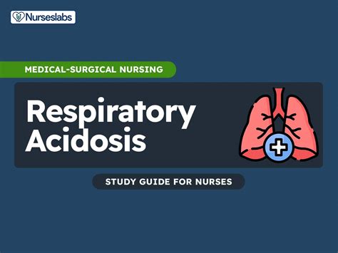 Respiratory Acidosis Nursing Management And Interventions Nurseslabs