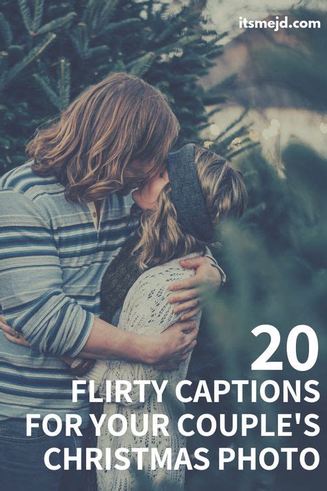 20 flirty captions for your couple s christmas picture flirty captions christmas captions