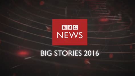 2016 What A Year Bbc News Youtube